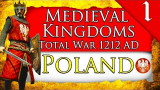 POLAND STRONK! Medieval Kingdoms Total War 1212 AD: Poland Campaign Gameplay #1