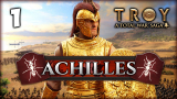 THE MAN, THE MYTH, THE LEGEND! Total War Saga: Troy - Achilles Campaign #1