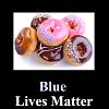 Click image for larger version. 

Name:	Blue Lives Matter.jpg 
Views:	144 
Size:	125.2 KB 
ID:	18700