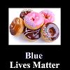 Click image for larger version. 

Name:	Blue Lives Matter.jpg 
Views:	79 
Size:	125.2 KB 
ID:	18700